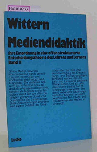 Mediendidaktik: Ihre Einordnung in eine offen strukturierte Entscheidungstheorie des Lehrens und Lernens Books