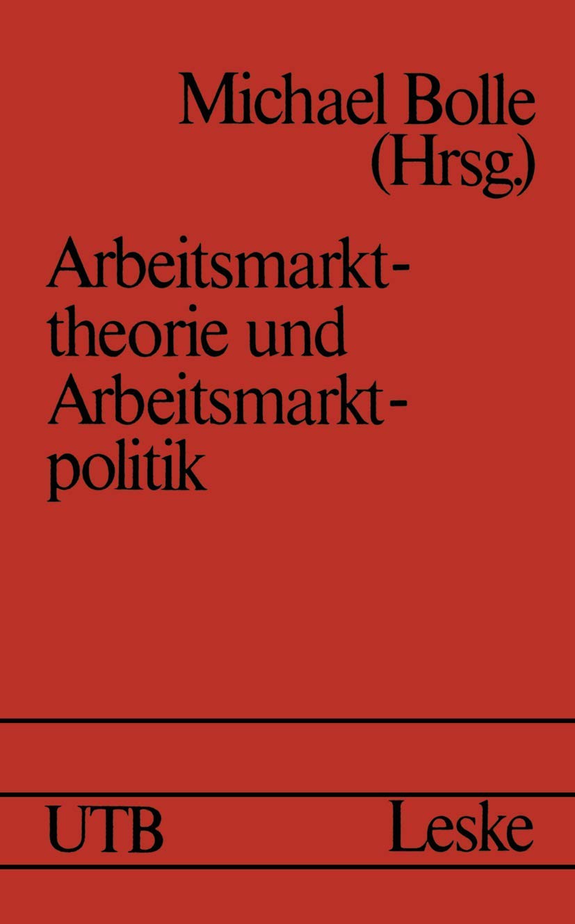 Arbeitsmarkttheorie und Arbeitsmarktpolitik (Uni-Taschenbücher, 572) Law