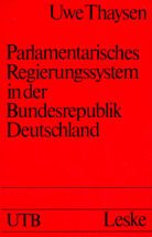 Parlamentarisches Regierungssystem in der Bundesrepublik Deutschland - Daten - Fakten - Urteile im Grundriß - Uni-Taschenbuch Social Sciences