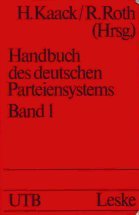 Handbuch des deutschen Parteiensystems I. Parteistrukturen und Legitimation des Parteiensystems. Books