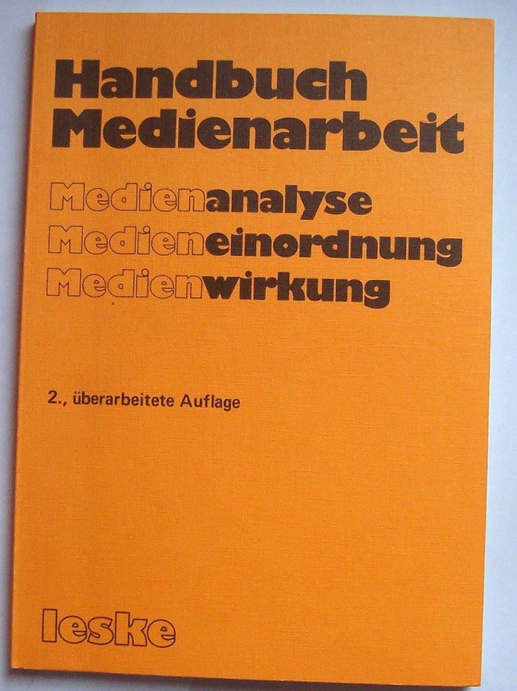 Handbuch Medienarbeit. Medienanalyse, Medieneinordnung, Medienwirkung Social Sciences
