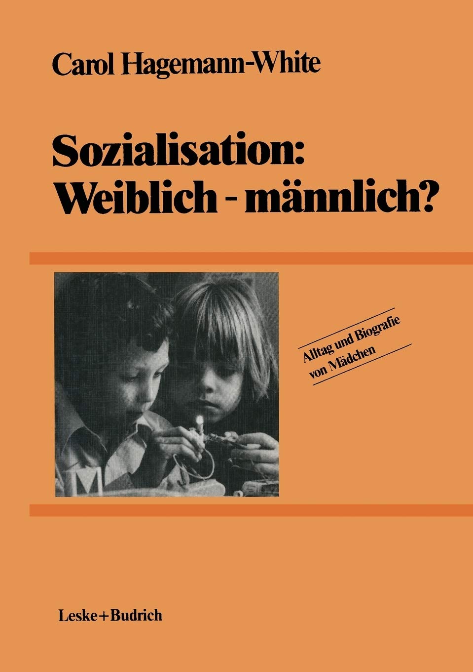 Sozialisation: Weiblich - Männlich? (Alltag und Biografie) (German Edition) (Alltag und Biografie, 1, Band 1) Law