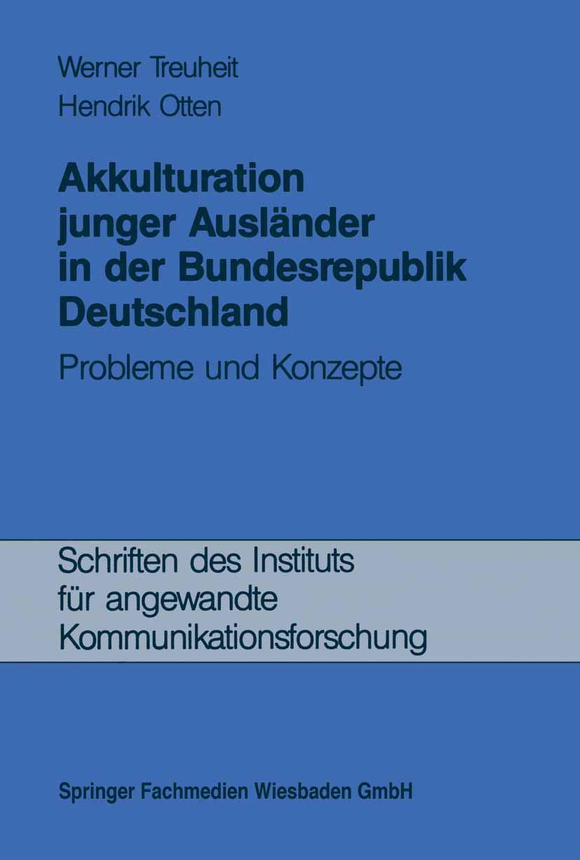 Akkulturation junger Ausländer in der Bundesrepublik Deutschland: Probleme und Konzepte (Schriften des Instituts für angewandte Kommunikationsforschung, 2) Law