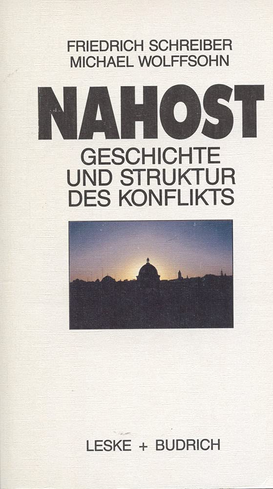 Nahost: Geschichte und Struktur des Konflikts Politics & History