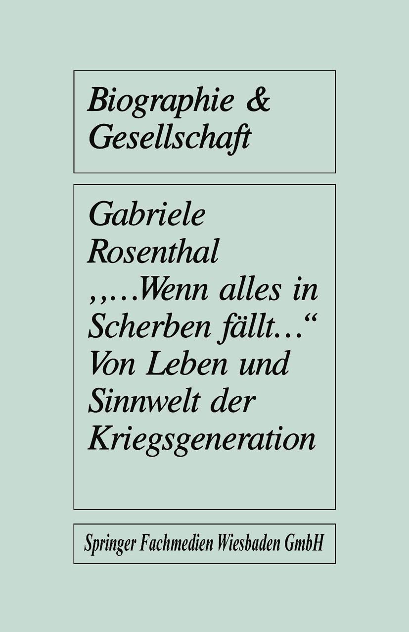 „…wenn alles in Scherben fällt…“: Von Leben und Sinnwelt der Kriegsgeneration (Biographie & Gesellschaft) Law