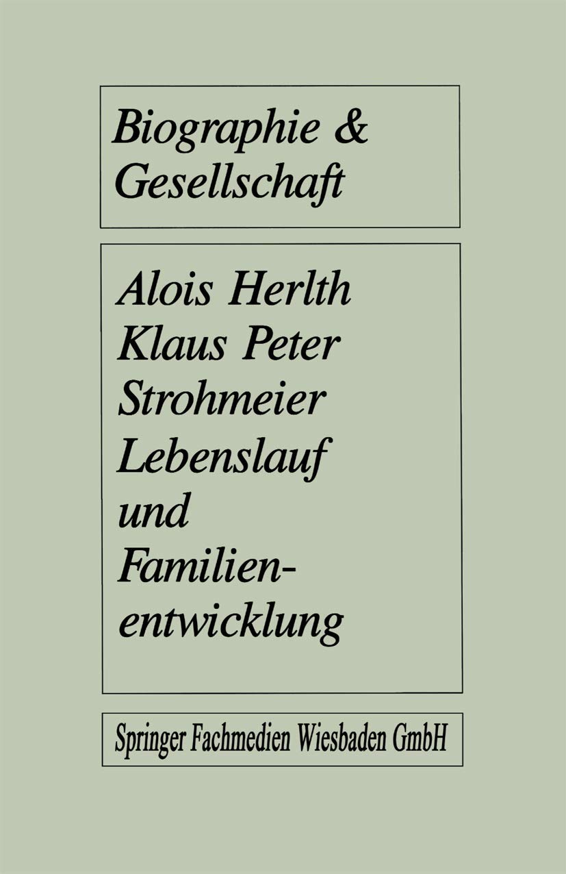 Lebenslauf und Familienentwicklung: Mikroanalysen des Wandels familialer Lebensformen (Biographie & Gesellschaft, 7, Band 7) Law