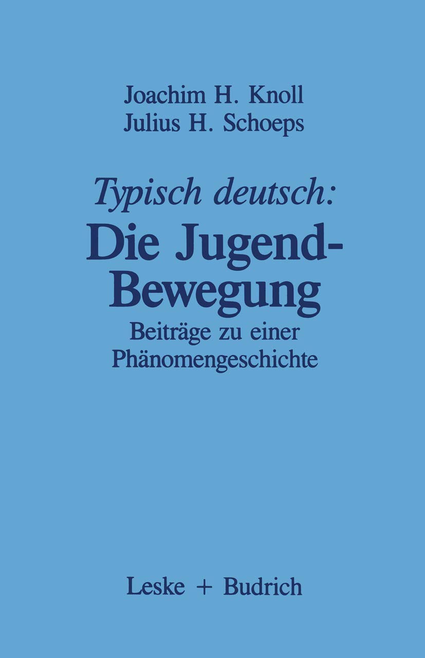 Typisch deutsch: Die Jugendbewegung: Beiträge zu einer Phänomengeschichte Law