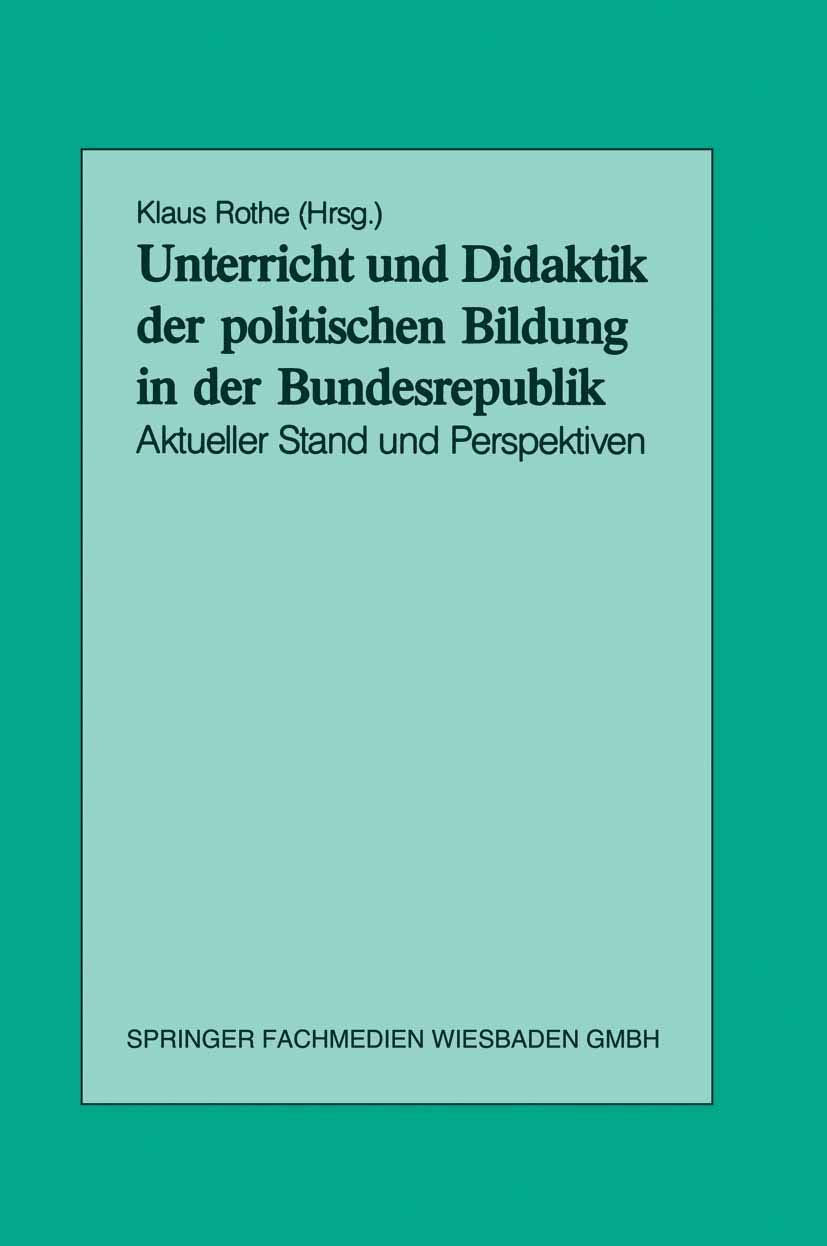 Unterricht Und Didaktik Der Politischen Bildung In Der Bundesrepublik: Aktueller Stand Und Perspektiven Law