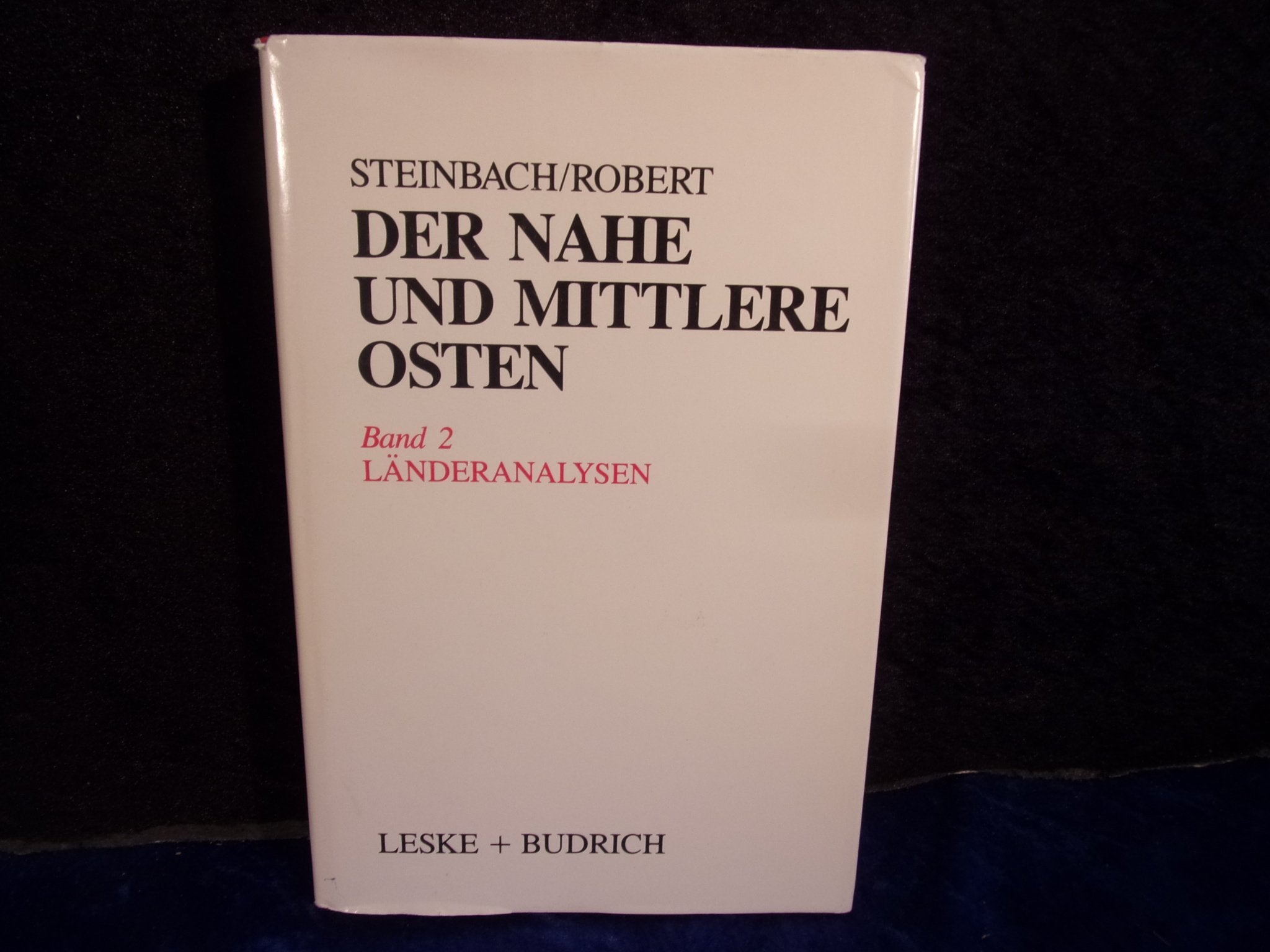 Der Nahe und Mittlere Osten. Politik, Gesellschaft, Wirtschaft, Geschichte, Kultur. Band 2: Länderanalysen Books