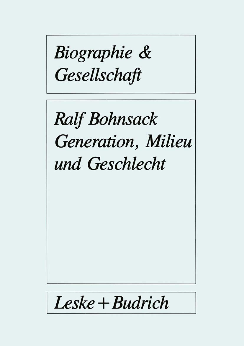 Generation, Milieu und Geschlecht: Ergebnisse aus Gruppendiskussionen mit Jugendlichen (Biographie & Gesellschaft) Law