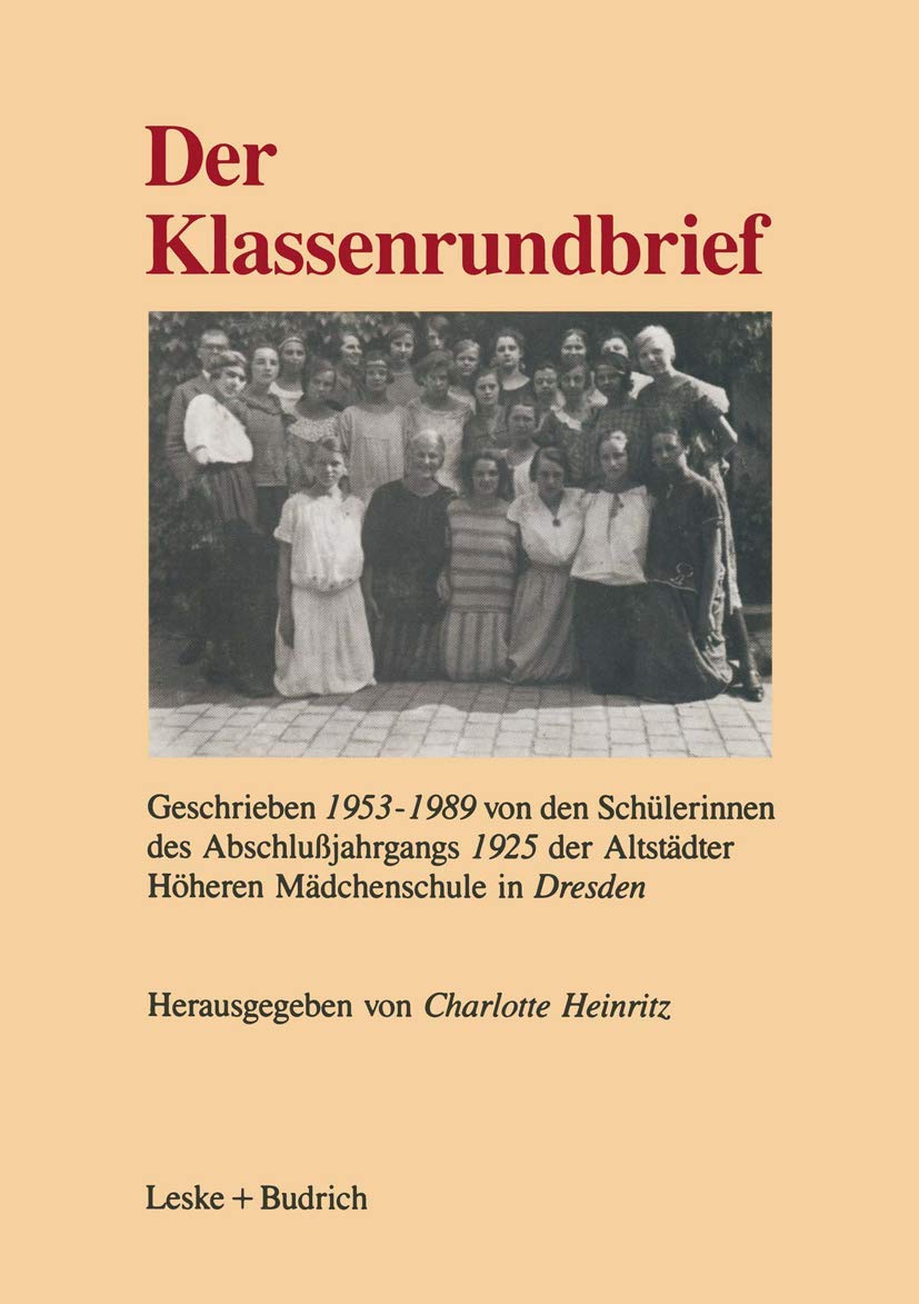 Der Klassenrundbrief. Geschrieben 1953-1989 von den Schülerinnen des Abschlußjahrgangs 1925 der Altstädter Höheren Mädchenschule in Dresden Law
