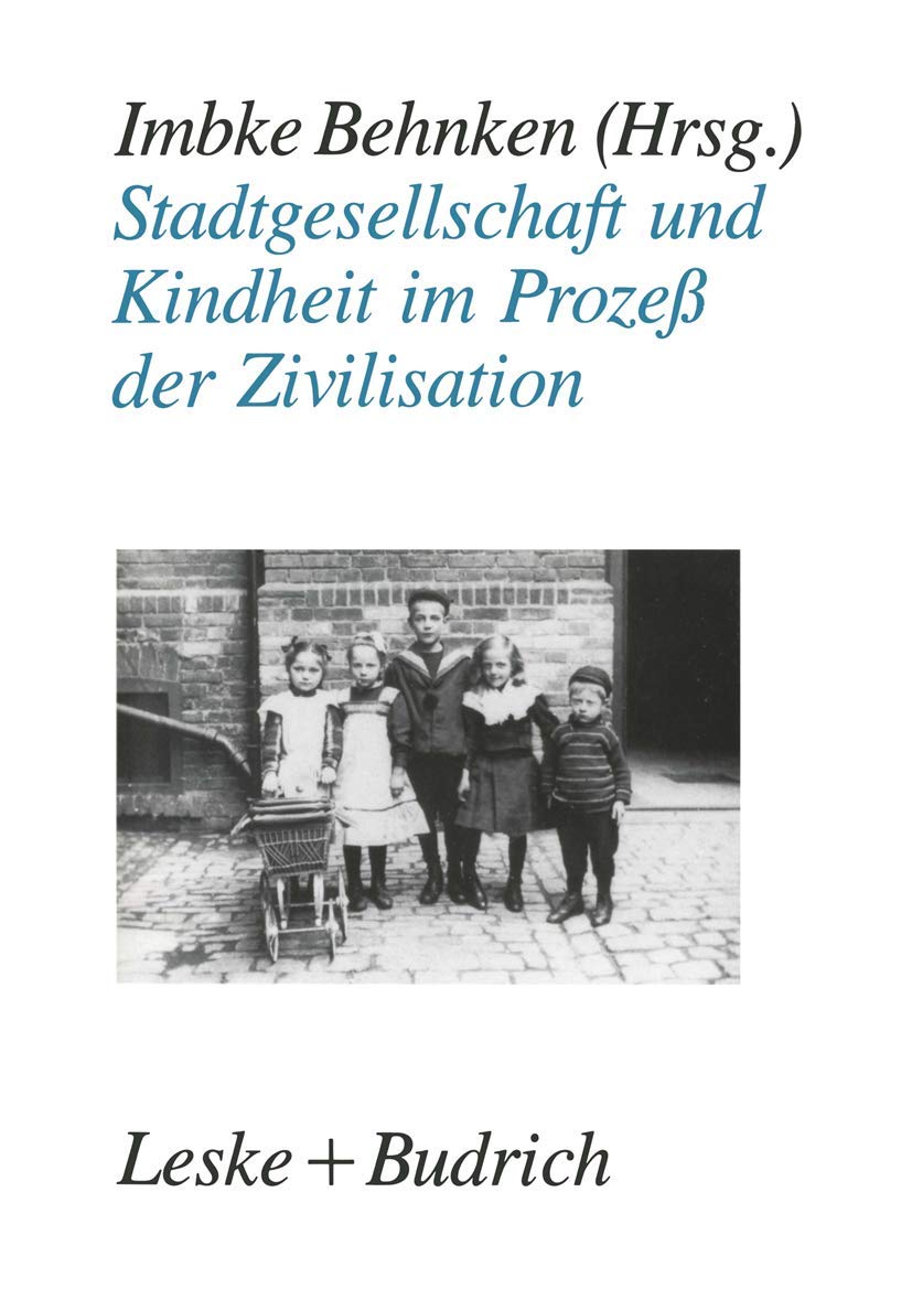Stadtgesellschaft und Kindheit im Prozeß der Zivilisation book