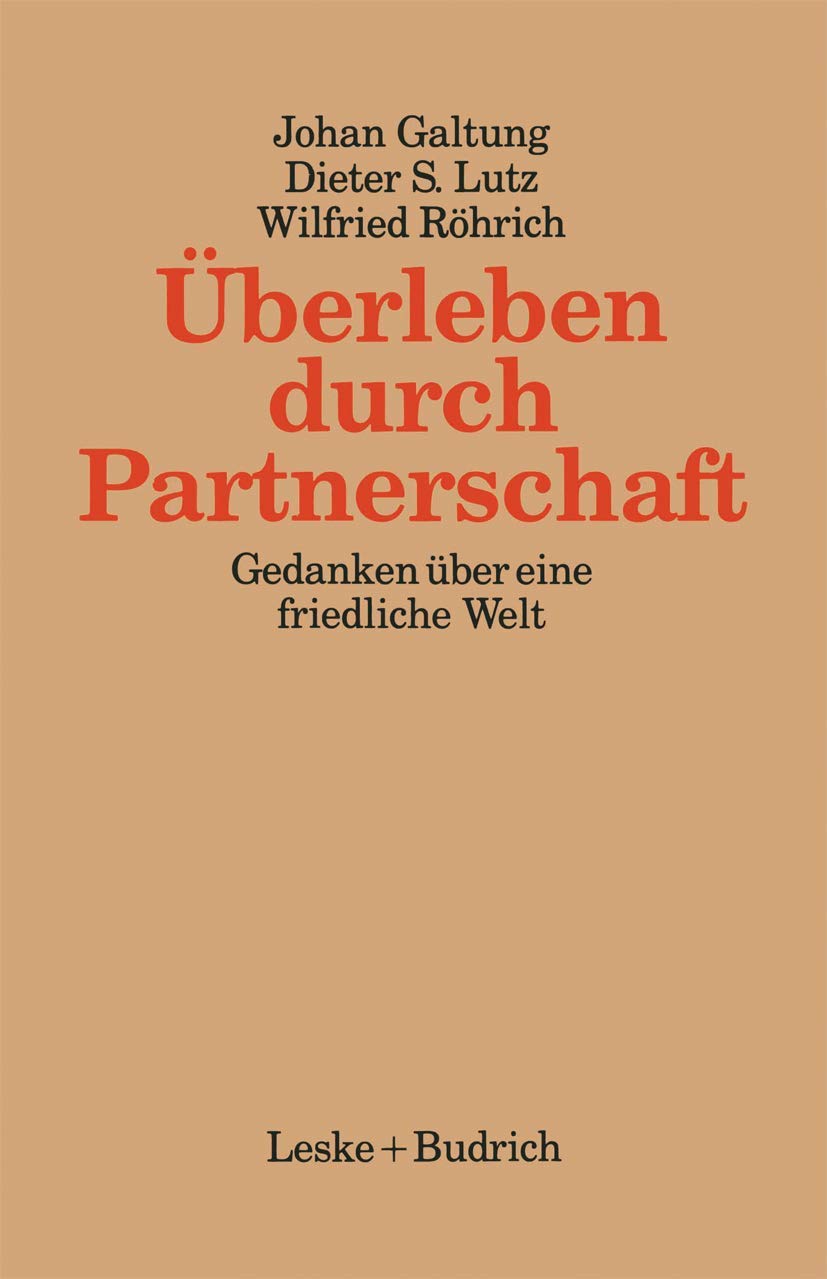 Überleben durch Partnerschaft: Gedanken uber eine friedliche Welt (Kieler Beitrage zur Politik und Sozialwissenschaft) (German Edition): Gedanken über ... Politik und Sozialwissenschaft, 1, Band 1) Law