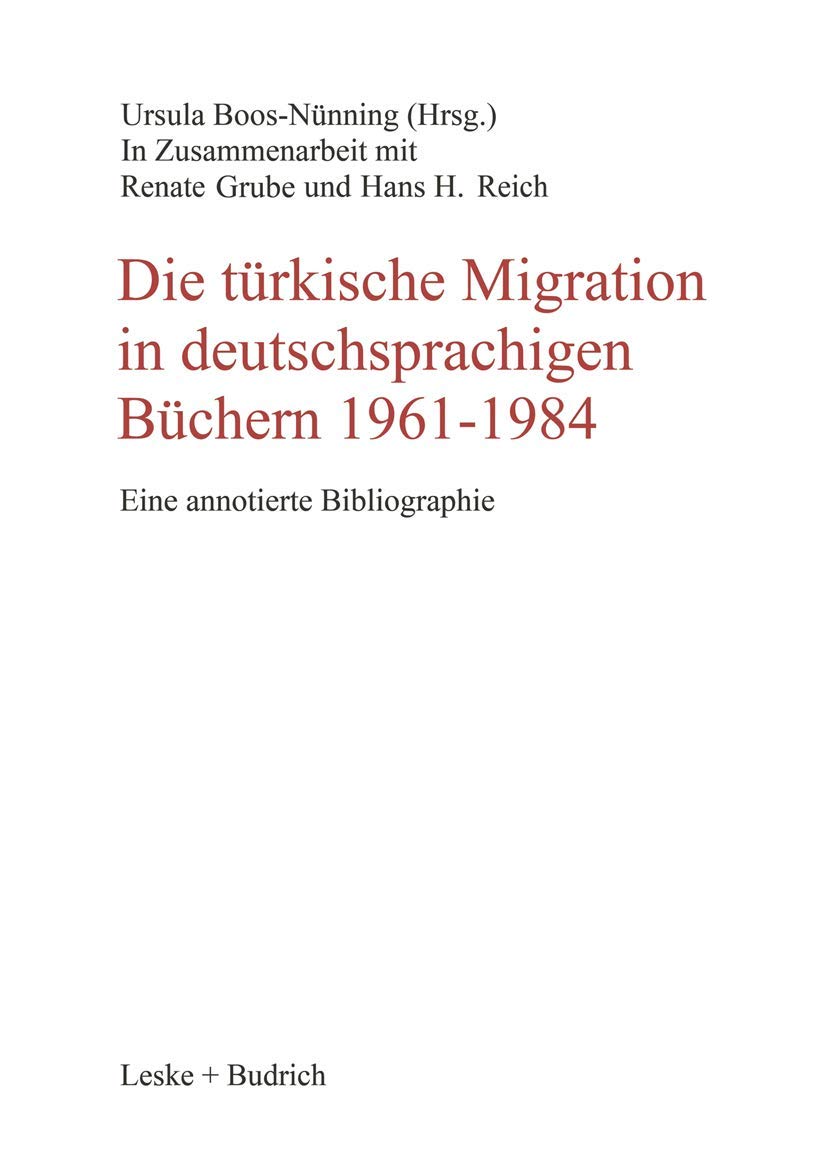 Die türkische Migration in deutschsprachigen Büchern 1961-1984: Eine annotierte Bibliographie (Schriftenreihe des Zentrums fur Turkeistudien) (German ... des Zentrums für Türkeistudien, 2, Band 2) Law
