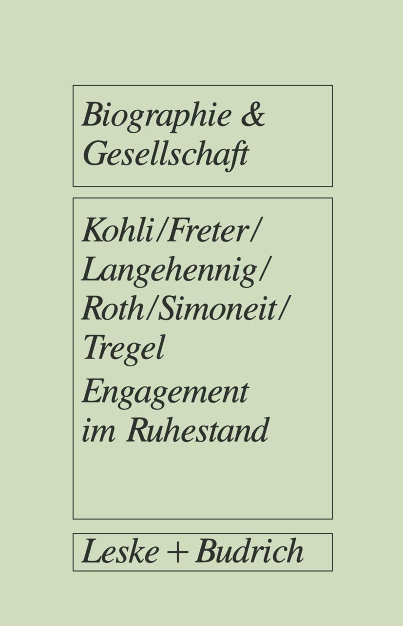 Engagement im Ruhestand: Rentner zwischen Erwerb, Ehrenamt und Hobby (Biographie & Gesellschaft) Law