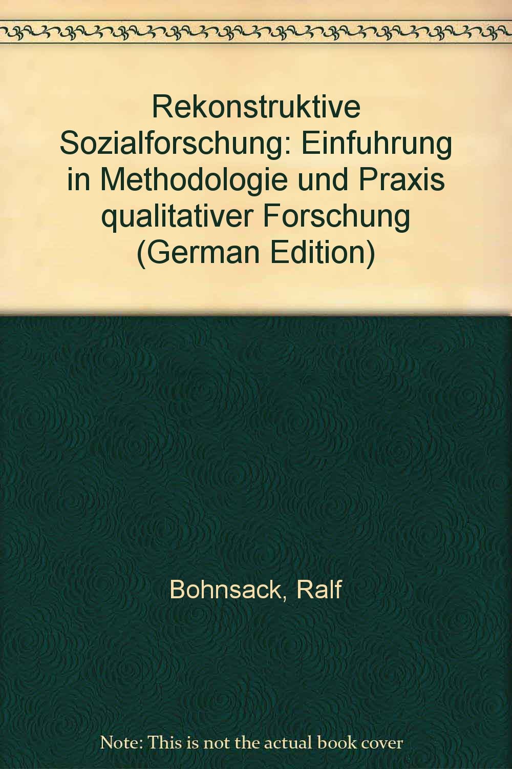 Rekonstruktive Sozialforschung Einführung in Methodologie und Praxis qualitativer Forschung Books