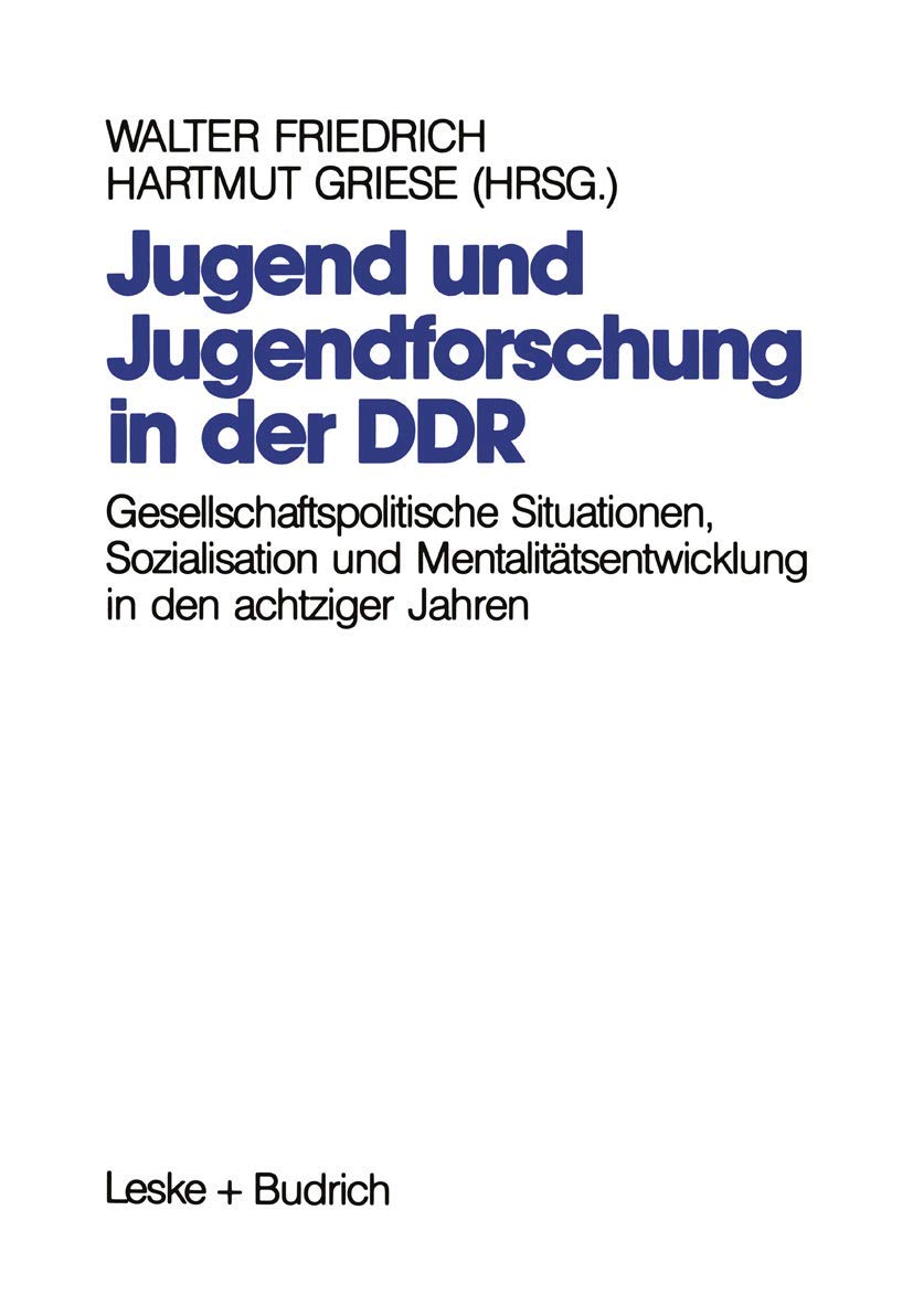 Jugend und Jugendforschung in der DDR: Gesellschaftspolitische Situationen, Sozialisation und Mentalitätsentwicklung in den achtziger Jahren Law