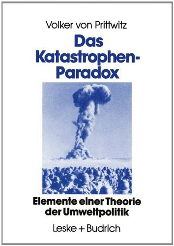 Das Katastrophenparadox: Elemente einer Theorie der Umweltpolitik Mathematics