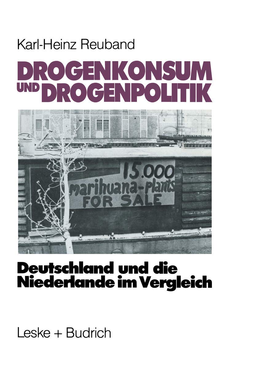 Drogenkonsum und Drogenpolitik: Deutschland und die Niederlande im Vergleich Law