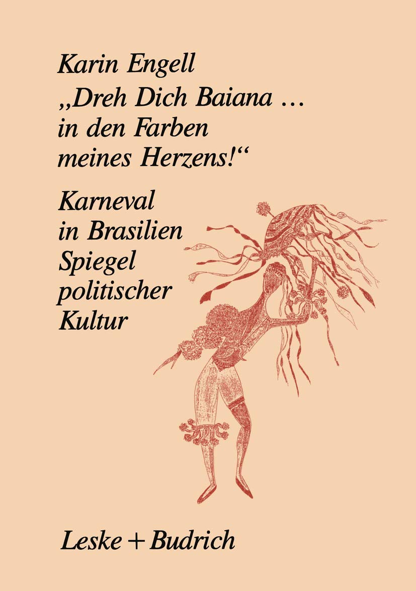„Dreh‘ Dich Baiana... In den Farben meines Herzens!“: Karneval in Brasilien ― Ein Spiegel politischer Kultur Law