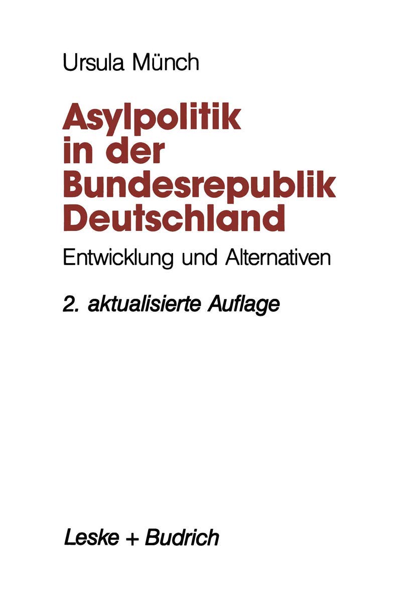 Asylpolitik in der Bundesrepublik Deutschland: Entwicklung und Alternativen book