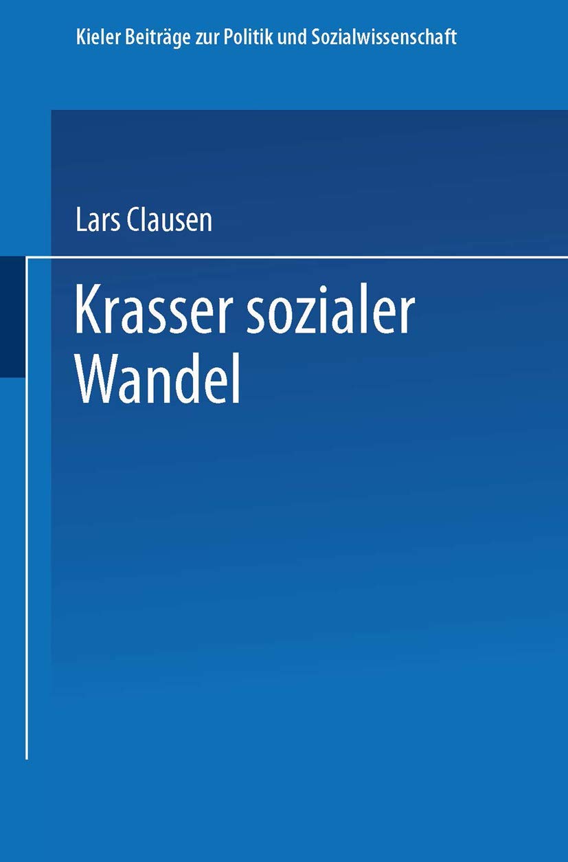 Krasser sozialer Wandel (Kieler Beiträge zur Politik und Sozialwissenschaft) Law