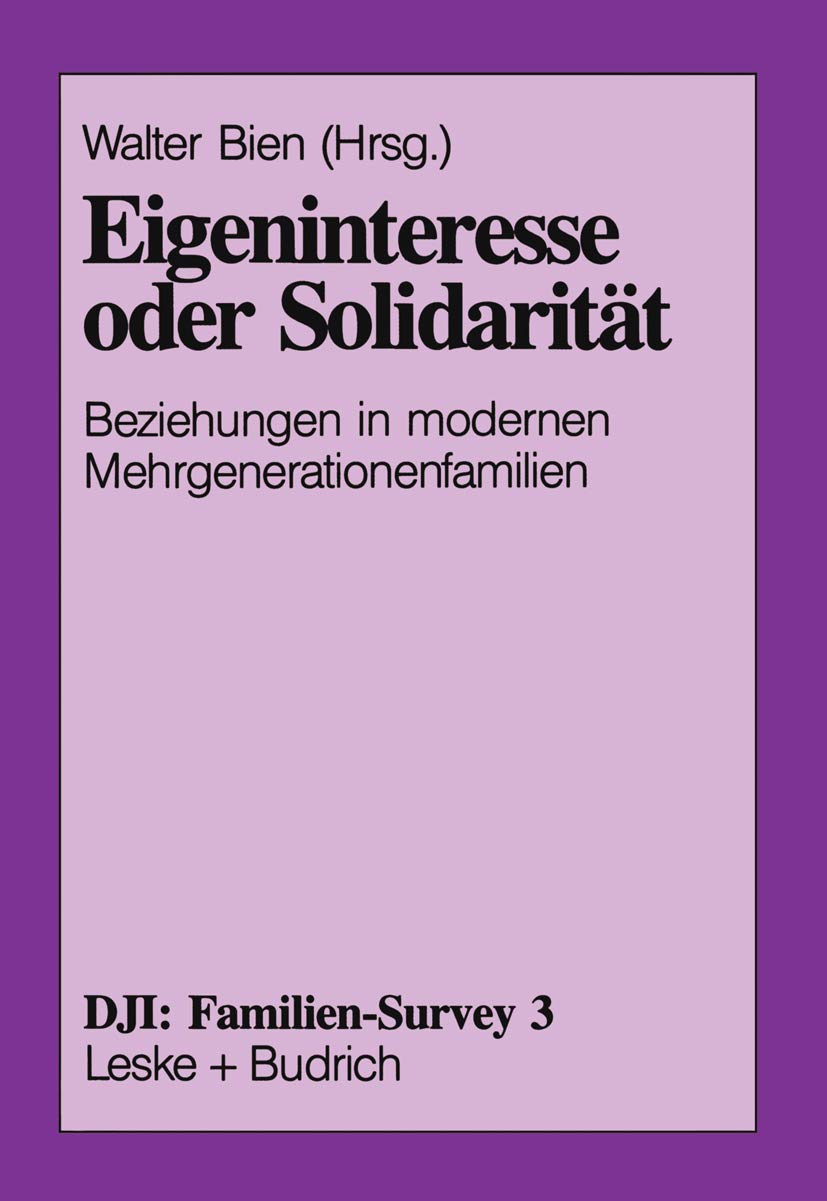 Eigeninteresse oder Solidarität: Beziehungen in modernen Mehrgenerationenfamilien (DJI - Familien-Survey) Law
