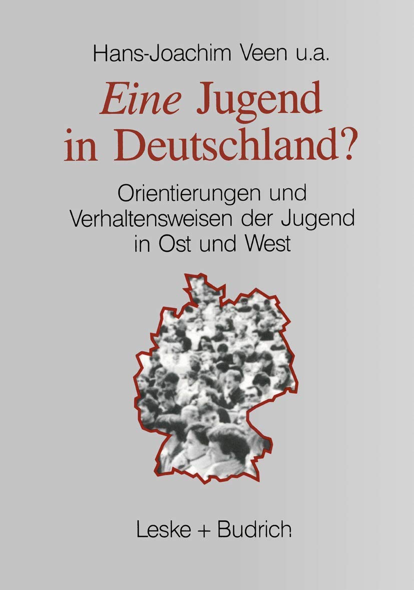 Eine Jugend in Deutschland?: Orientierungen und Verhaltensweisen der Jugend in Ost und West Law