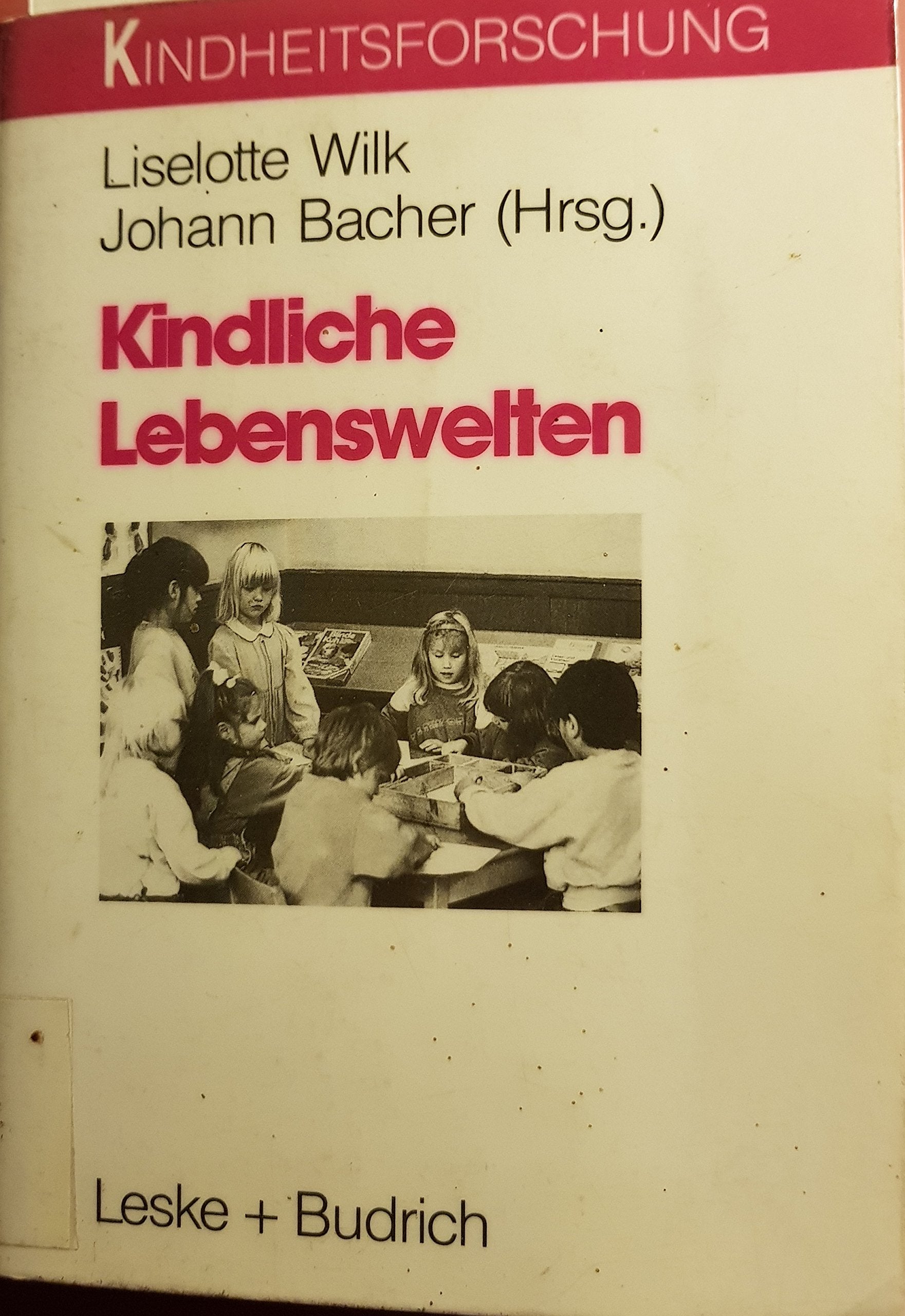 Kindliche Lebenswelten: Eine sozialwissenschaftliche Annäherung (Kindheitsforschung) Law