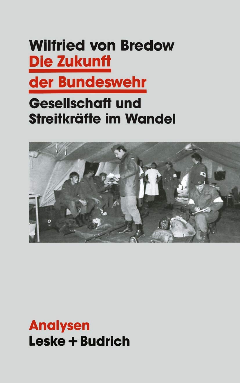 Die Zukunft der Bundeswehr: Gesellschaft Und Streitkräfte Im Wandel (Analysen) (German Edition) (Analysen, 45, Band 45) Law