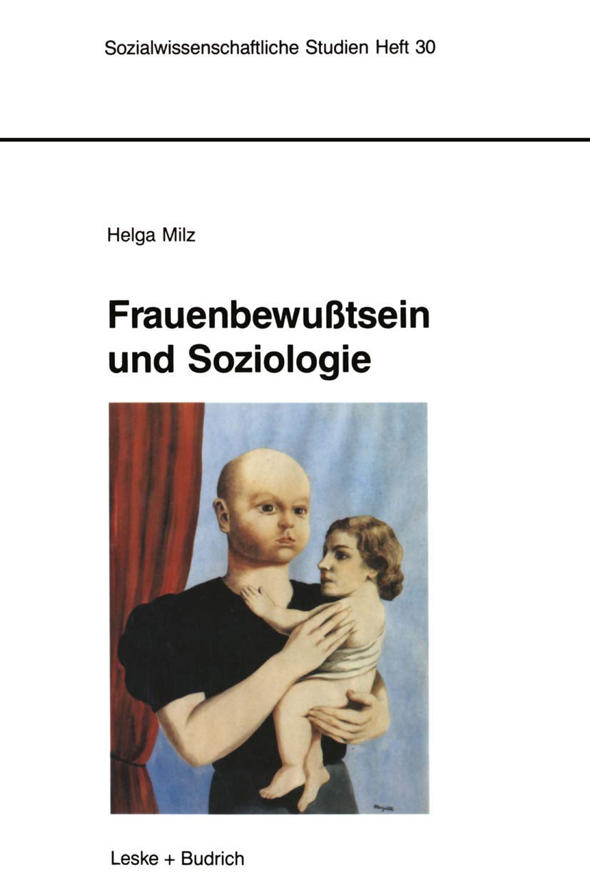 Frauenbewußtsein und Soziologie: Empirische Untersuchungen von 1910–1990 in Deutschland book