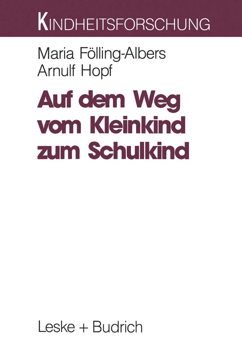 Auf dem Weg vom Kleinkind zum Schulkind: Eine Langzeitstudie zum Aufwachsen in verschiedenen Lebensräumen (Kindheitsforschung, Band 6) Law