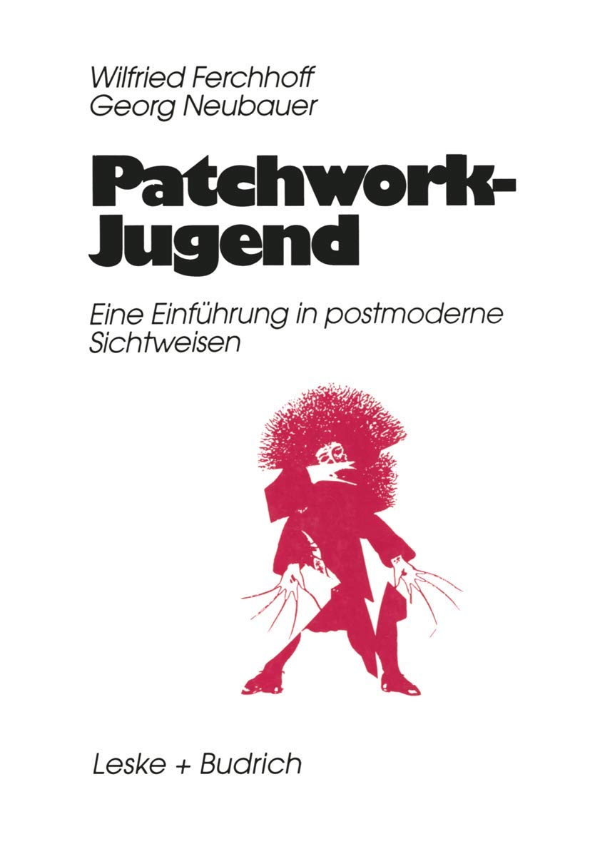 Patchwork-Jugend: Eine Einfürung in postmoderne Sichtweisen Law