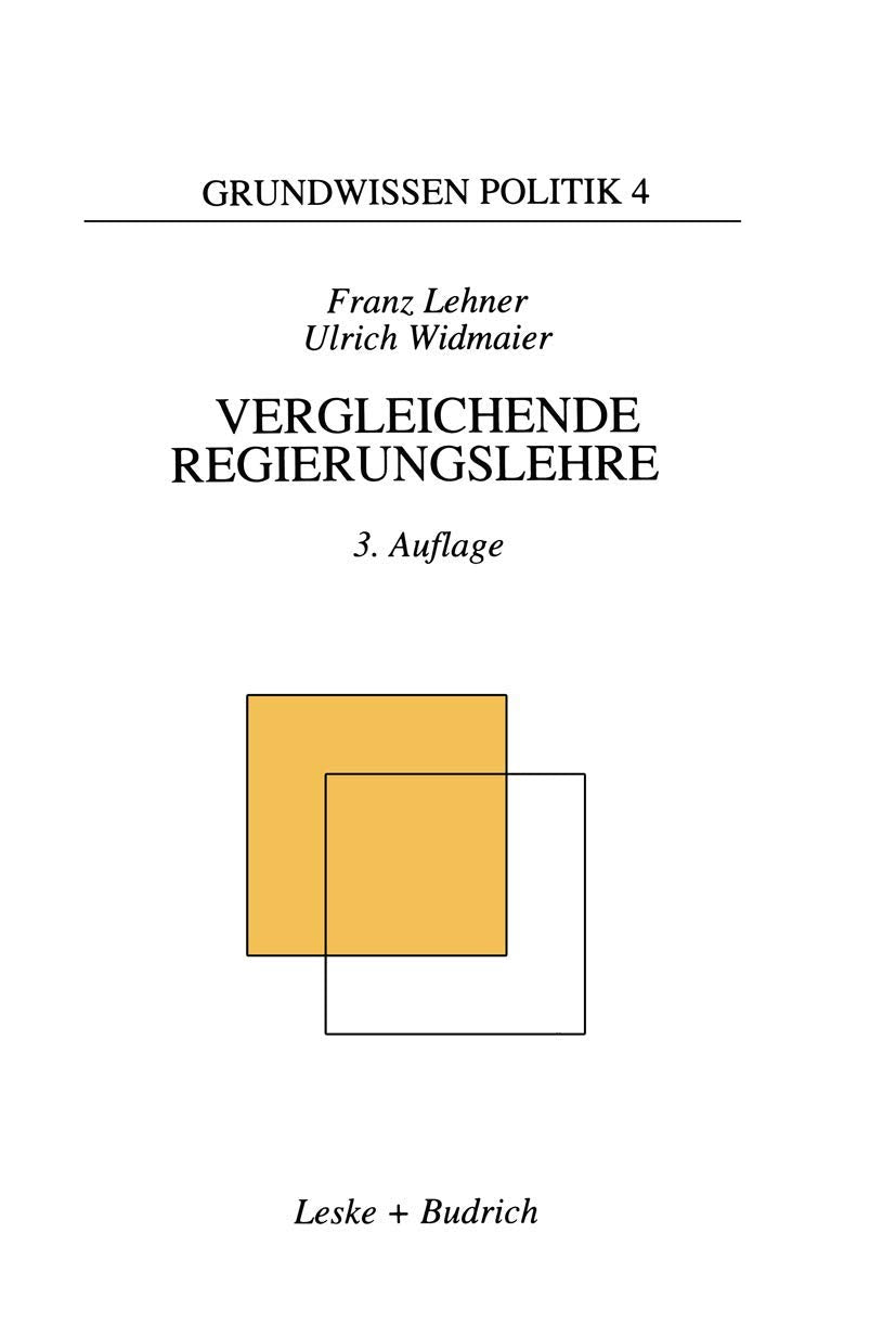 Grundwissen Politik, Band 4: Vergleichende Regierungslehre Politics & History