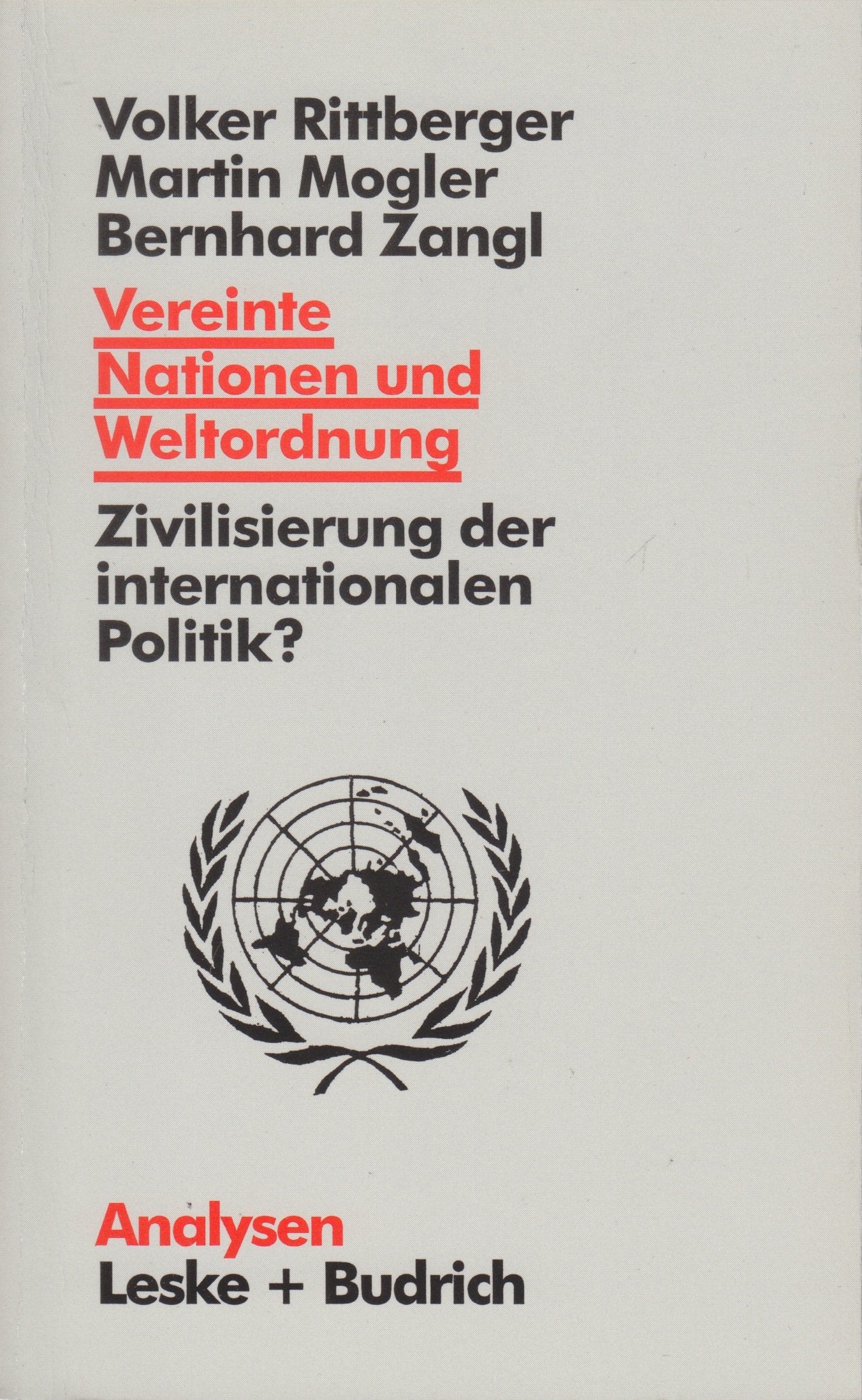 Vereinte Nationen und Weltordnung: Zivilisierung der internationalen Politik?: Beiträge zur Zivilisierung der internationalen Politik (Analysen) Law
