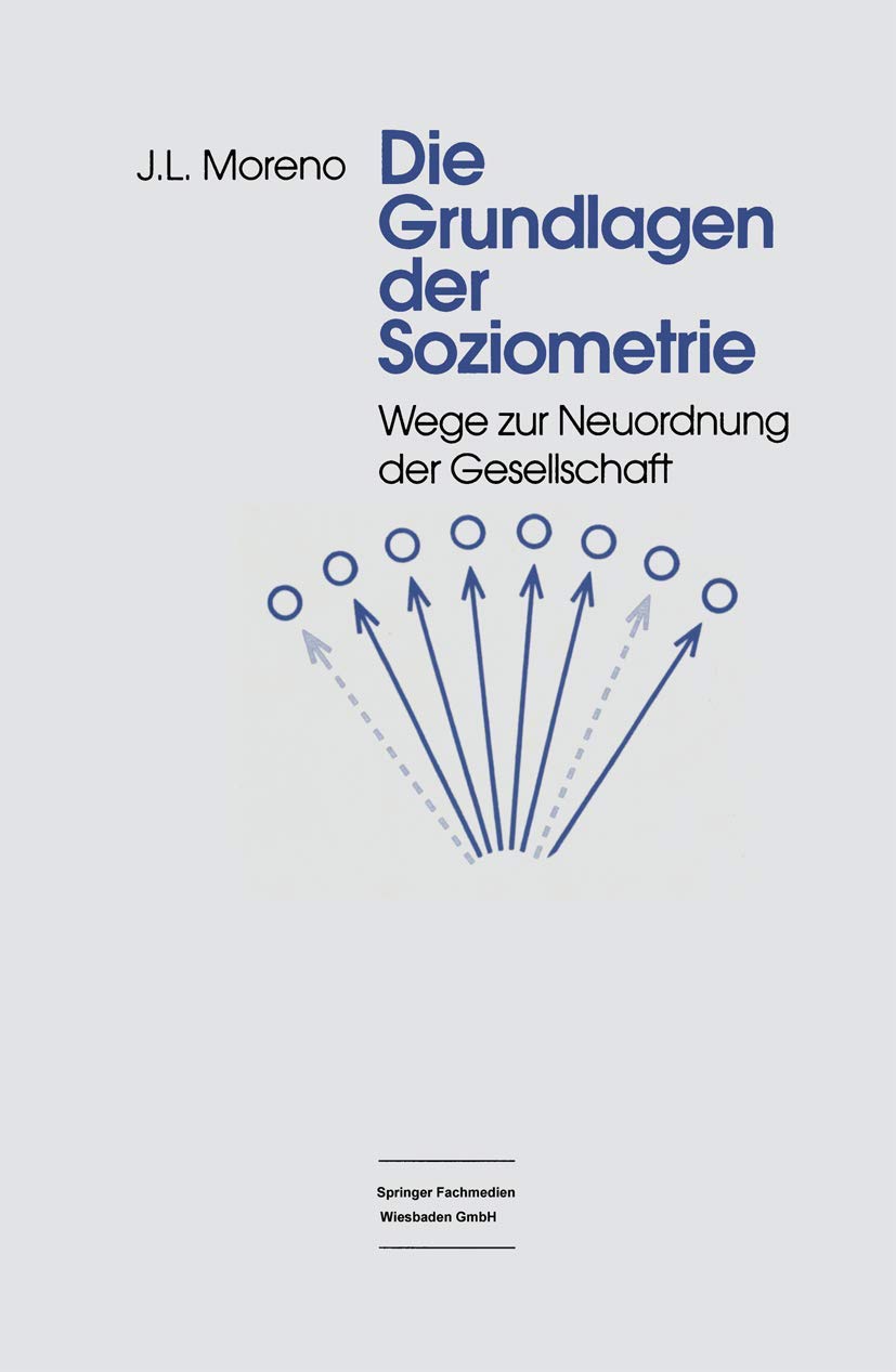 Die Grundlagen der Soziometrie: Wege zur Neuordnung der Gesellschaft Law