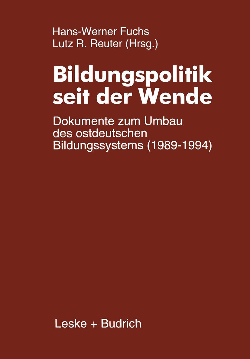 Bildungspolitik seit der Wende: Dokumente zum Umbau des ostdeutschen Bildungssystems (1989–1994) Law