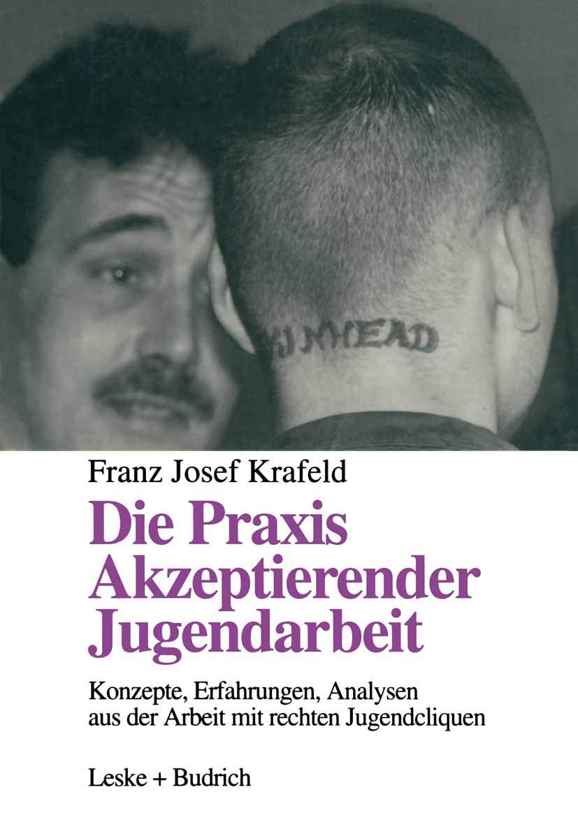 Die Praxis Akzeptierender Jugendarbeit: Konzepte ― Erfahrungen ― Analysen aus der Arbeit mit rechten Jugendcliquen Law