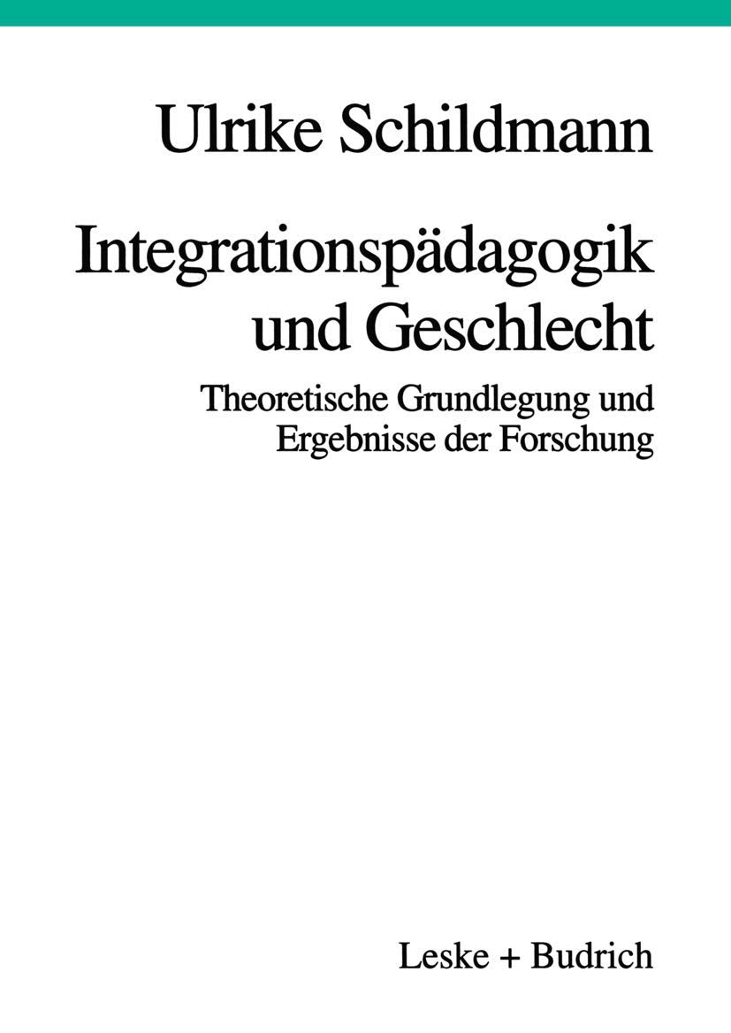 Integrationspädagogik und Geschlecht: Theoretische Grundlegung und Ergebnisse der Forschung Law
