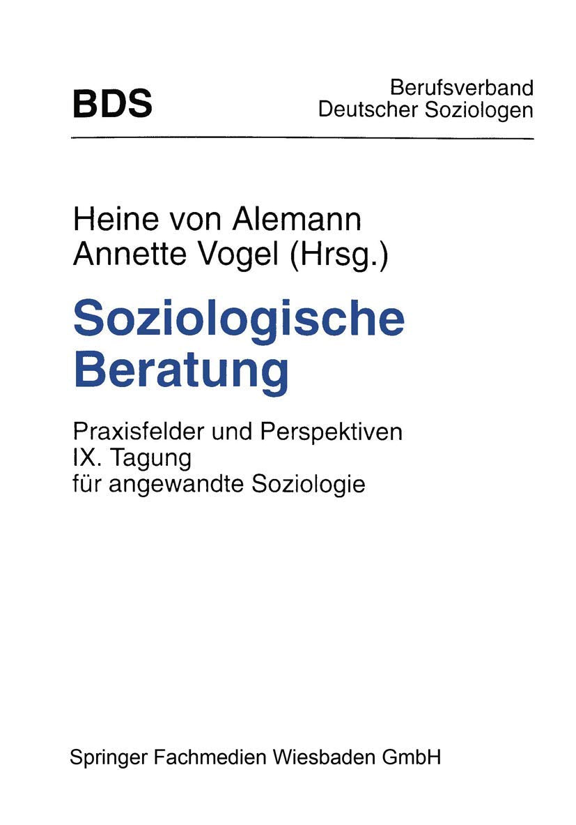 Soziologische Beratung: Praxisfelder Und Perspektiven. Ix. Tagung Für Angewandte Soziologie (German Edition) Law