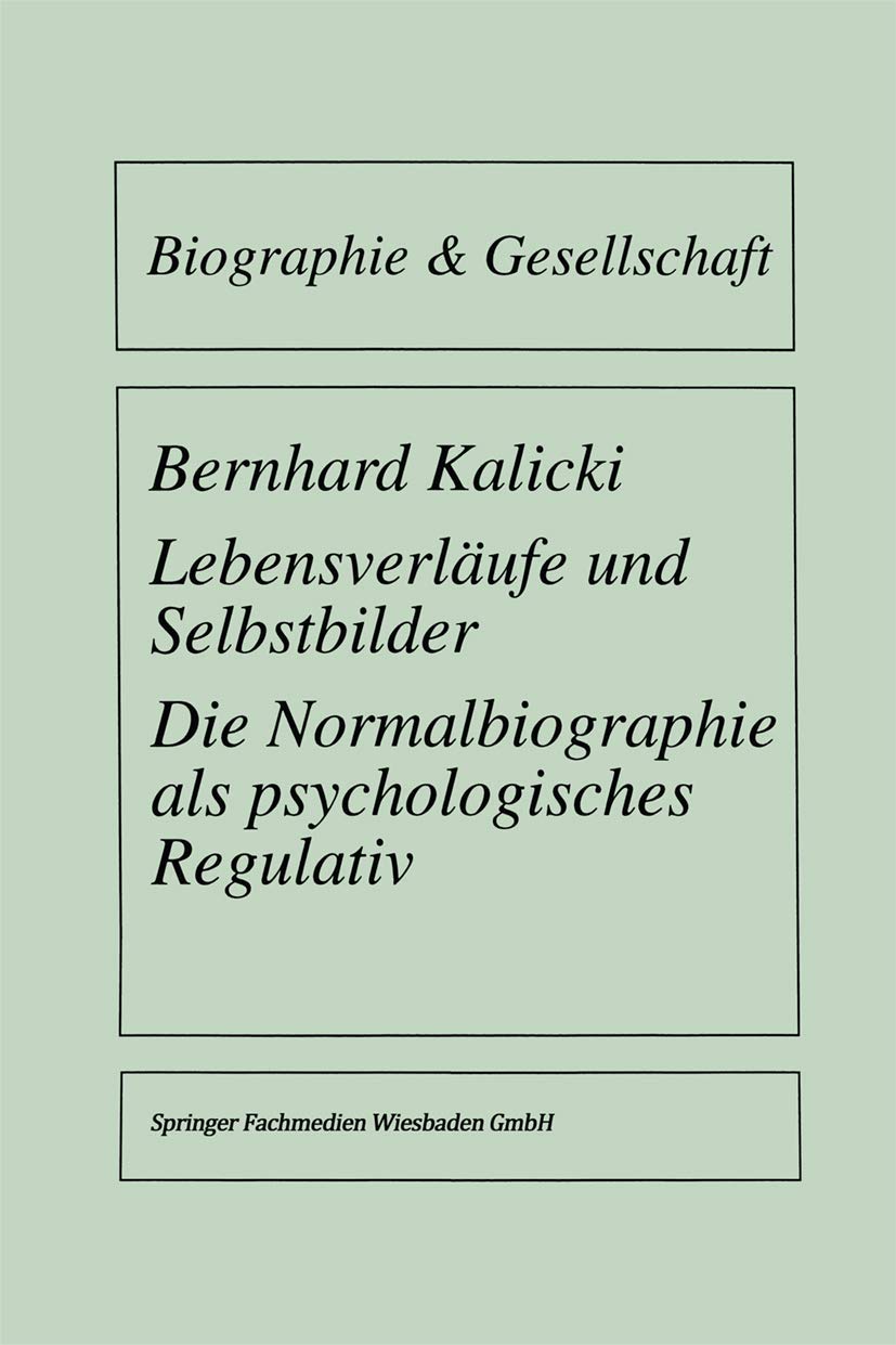 Lebensverläufe und Selbstbilder: Die Normalbiographie Als Psychologisches Regulativ (Biographie & Gesellschaft) (German Edition) (Biographie & Gesellschaft, 25, Band 25) Law