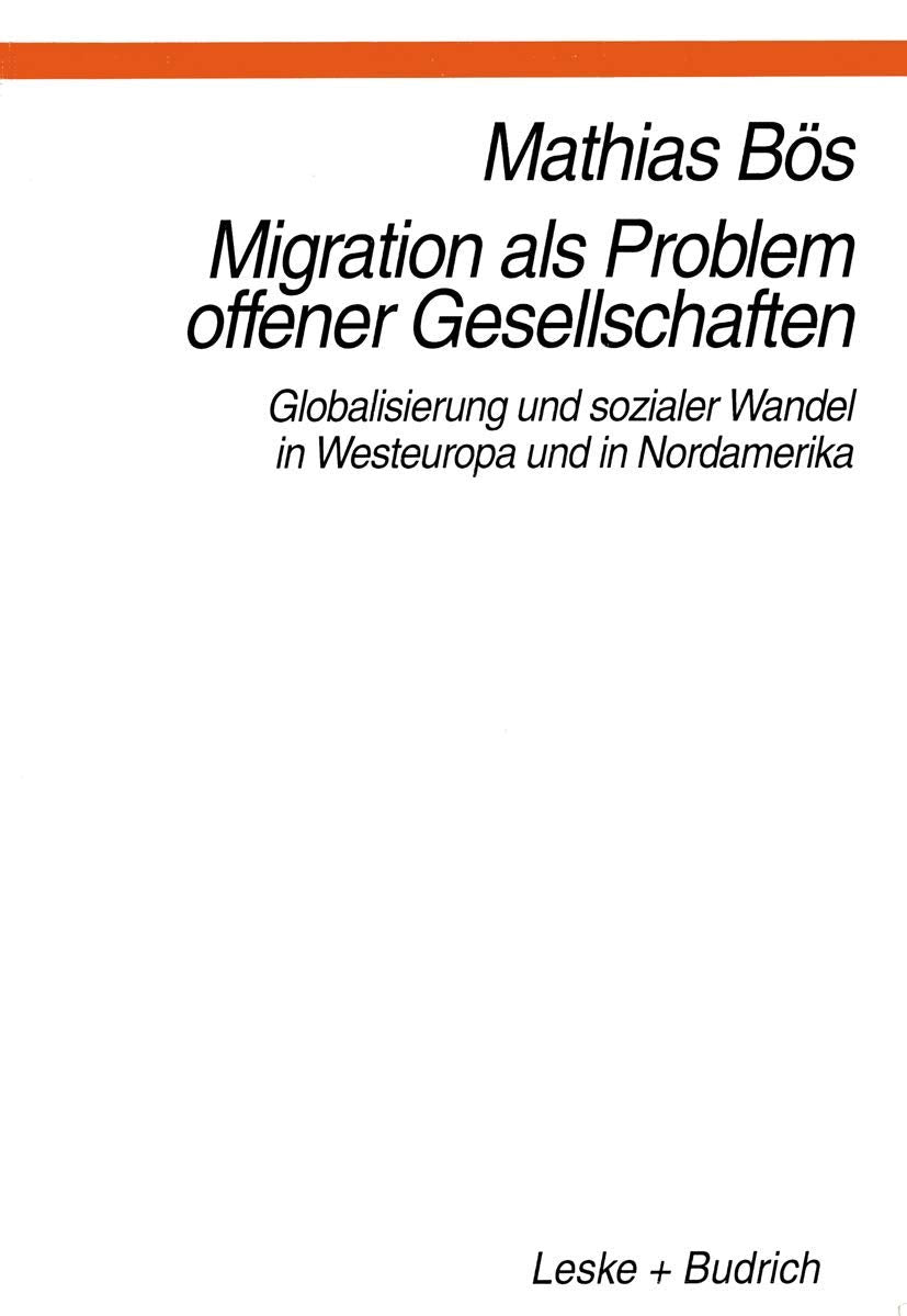 Migration als Problem offener Geselleschaften: Globalisierung und sozialer Wandel in Westeuropa und Nordamerika Law
