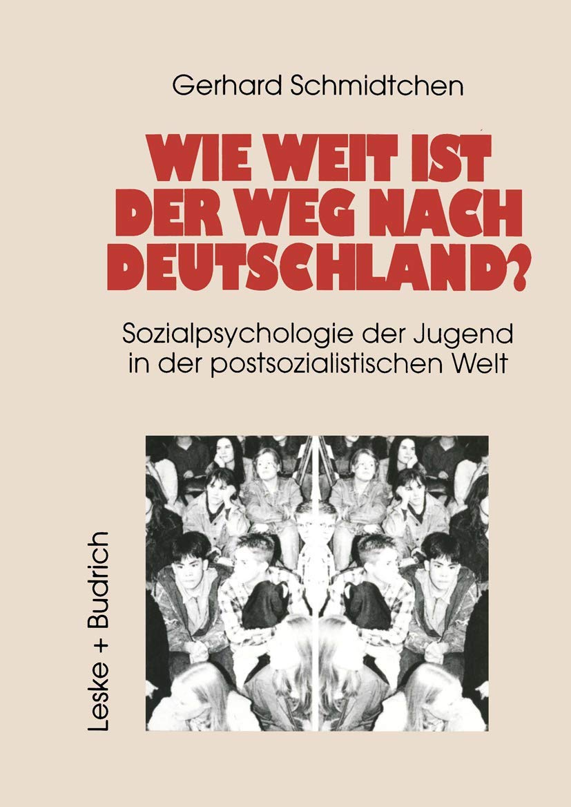 Wie weit ist der Weg nach Deutschland?: Sozialpsychologie der Jugend in der postsozialistischen Welt Law