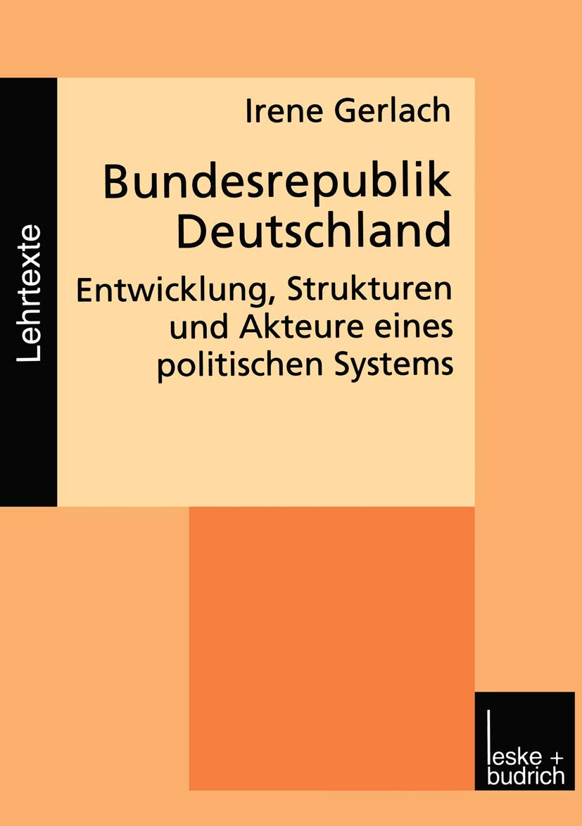 Bundesrepublik Deutschland: Entwicklung, Strukturen und Akteure eines politischen Systems Law