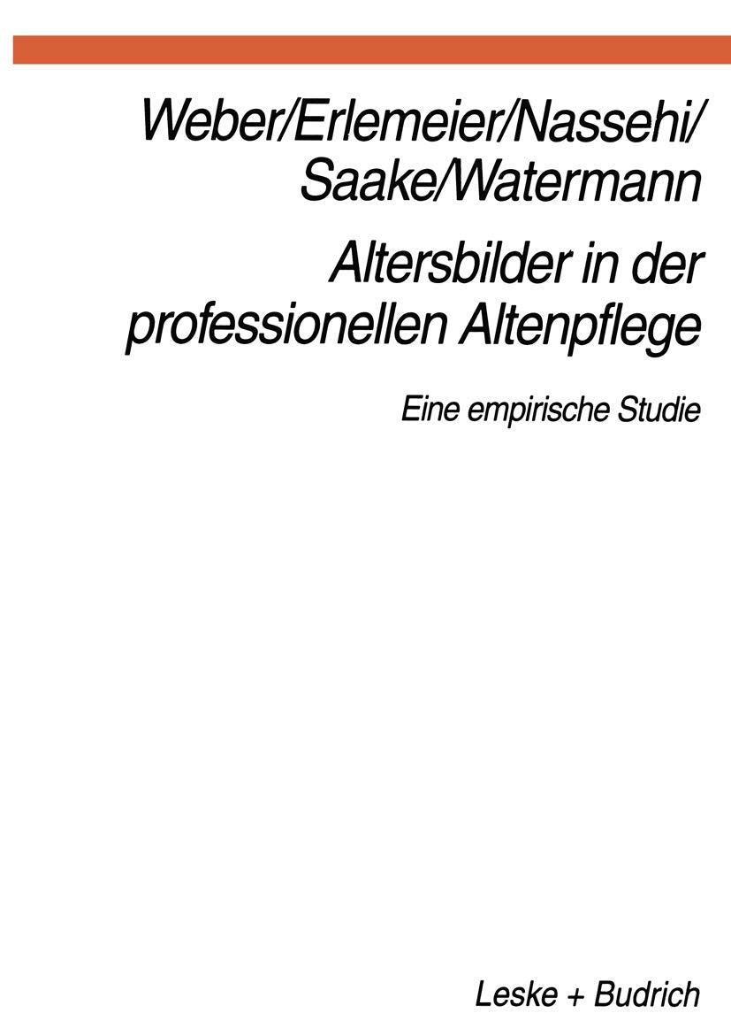 Altersbilder in der professionellen Altenpflege: Eine empirische Studie Medicine