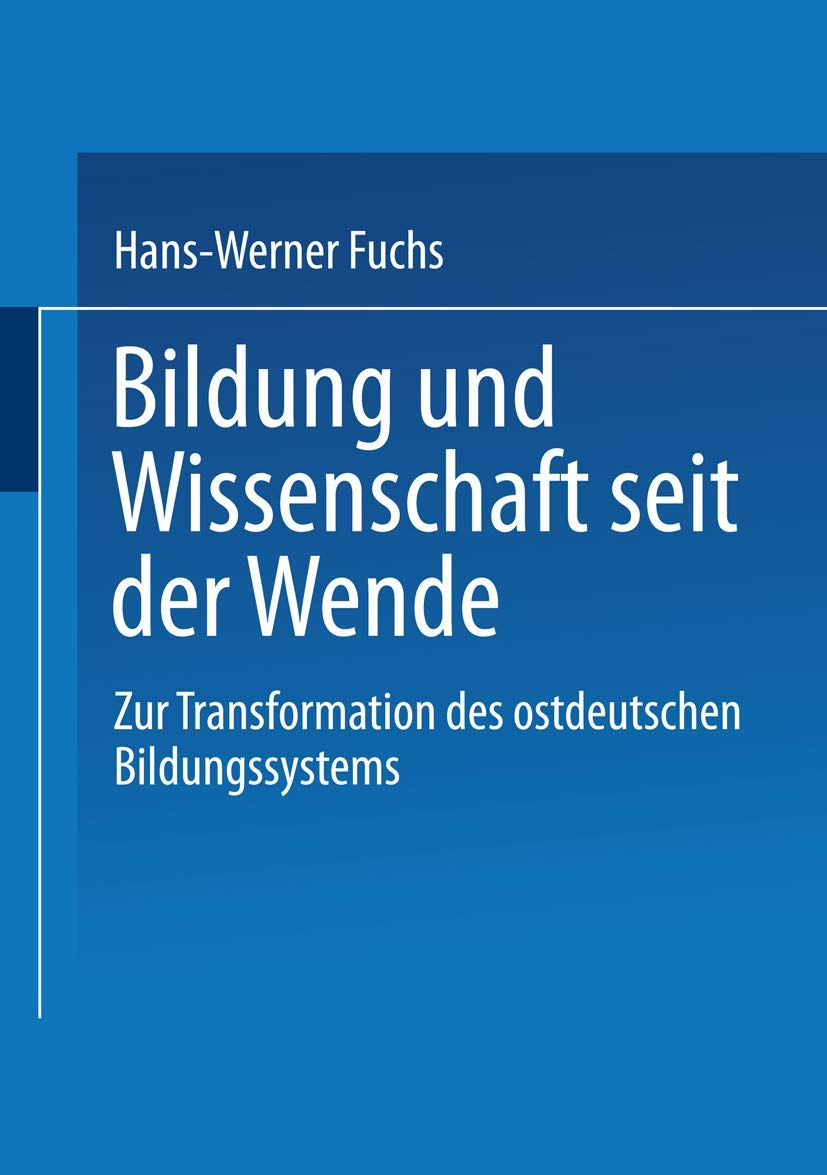 Bildung und Wissenschaft seit der Wende: Zur Transformation Des Ostdeutschen Bildungssystems (German Edition) Law