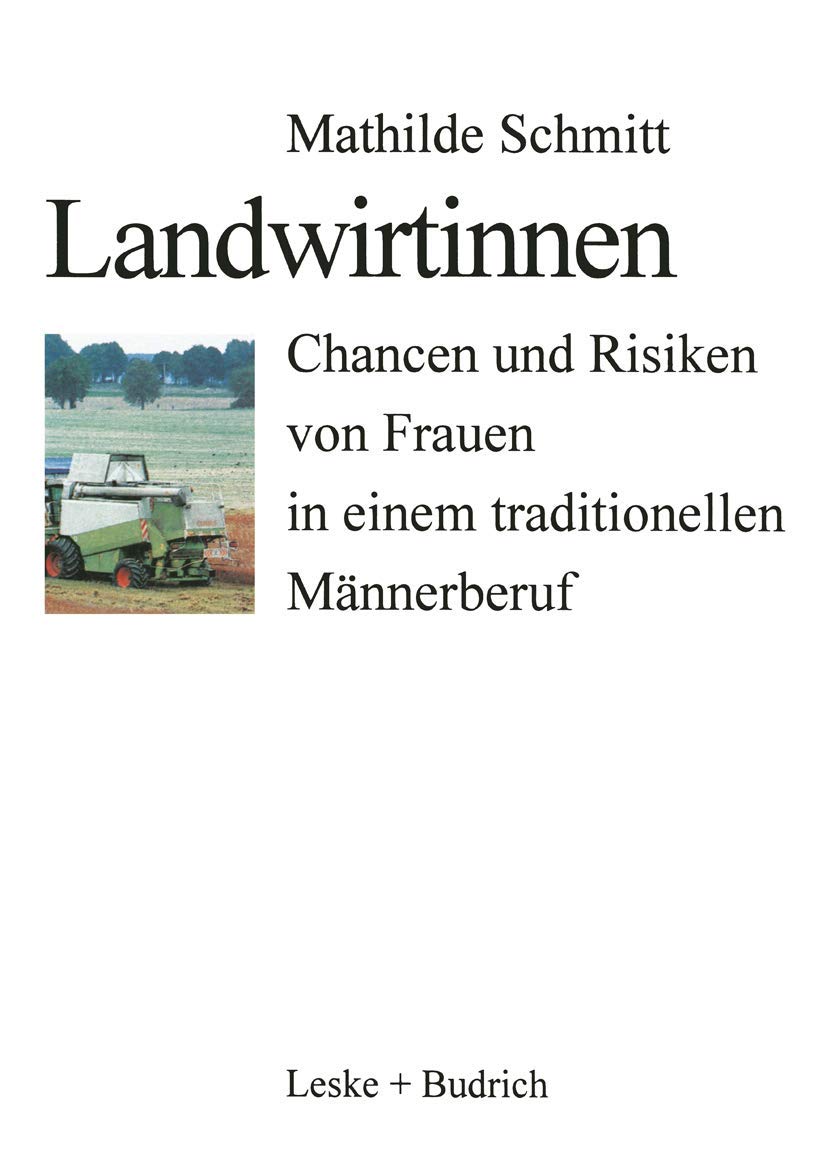 Landwirtinnen: Chancen und Risiken von Frauen in einem traditionellen Mannerberuf (German Edition) book