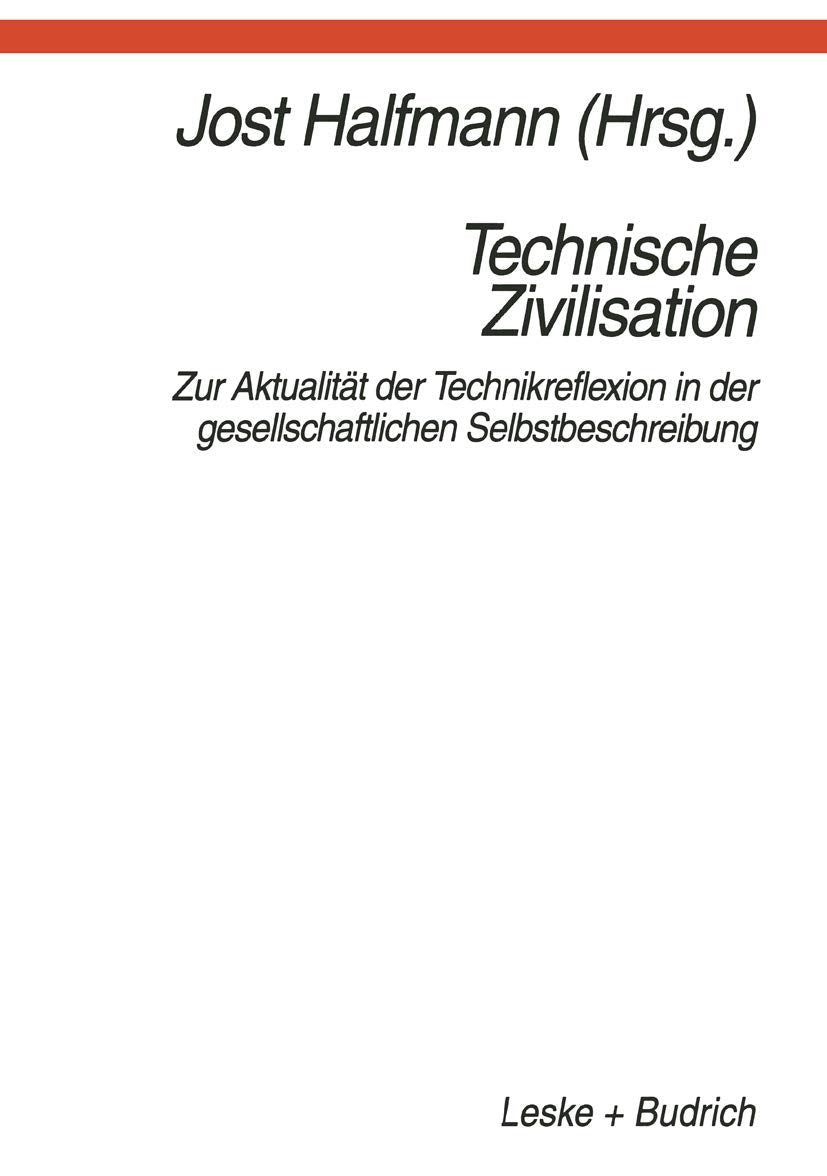Technische Zivilisation: Zur Aktualitat der Technikreflexion in der gesellschaftlichen Selbstbeschreibung (German Edition): Zur Aktualität der ... in der gesellschaftlichen Selbstbeschreibung Law