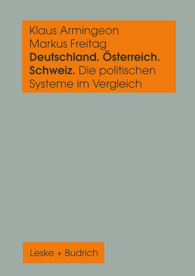 Deutschland, Österreich und die Schweiz. Die politischen Systeme im Vergleich: Ein sozialwissenschaftliches Datenhandbuch Politics & History