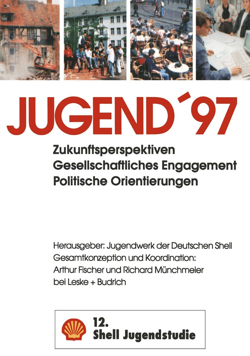 Jugend '97. (12. Shell Jugendstudie). Zukunftsperspektiven, gesellschaftliches Engagement, politische Orientierungen Law